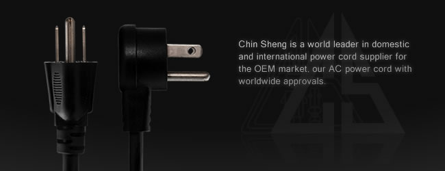 Chin Sheng is a world leader in domestic and international power cord supplier for the OEM market, our AC power cord with worldwide approvals.